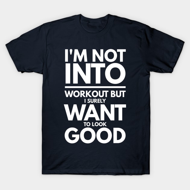 I'm Not Into Workout T-Shirt by PlexWears